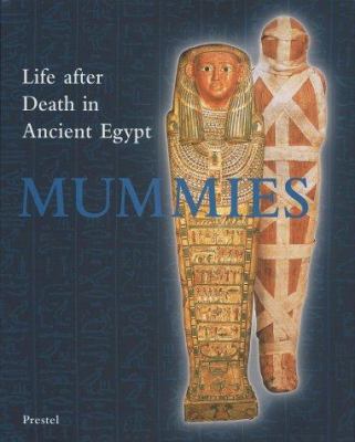 Mummies : life after death in ancient Egypt