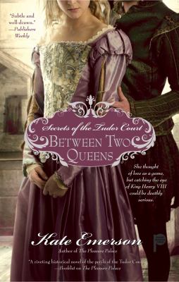 Secrets of the Tudor court : between two queens