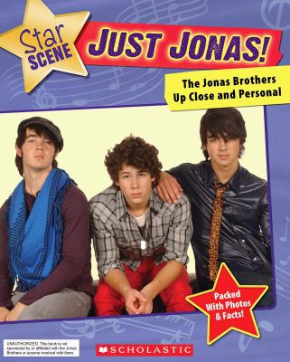 Just Jonas! : the Jonas Brothers up close and personal