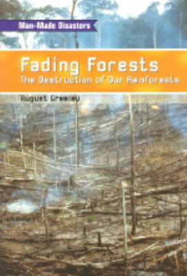 Fading forests : the destruction of our rainforests