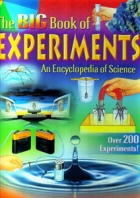 The big book of experiments : an encyclopedia of science