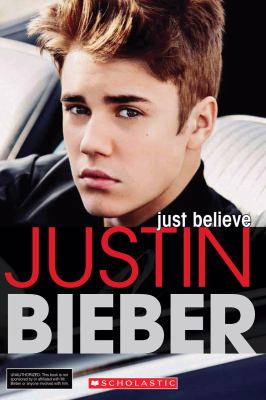 Justin Bieber : just believe
