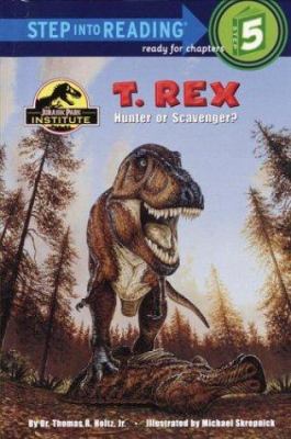 T. Rex : hunter or scavenger?