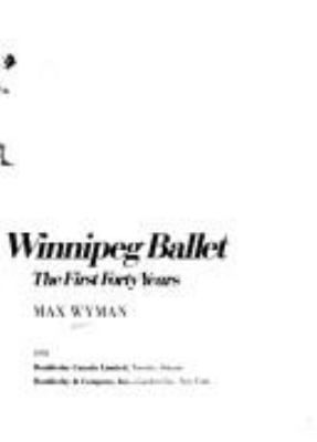 The Royal Winnipeg Ballet, the first forty years