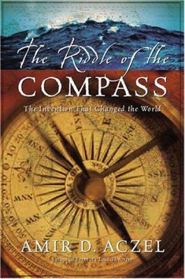 The riddle of the compass : the invention that changed the world