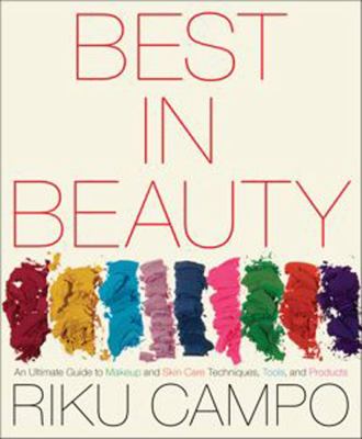 Best in beauty : an ultimate guide to makeup and skin care techniques, tools, and products