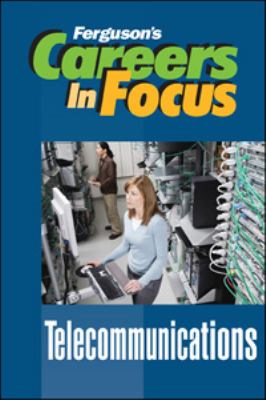 Careers in focus. Telecommunications.