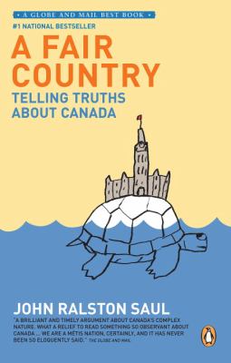 A fair country : telling truths about Canada