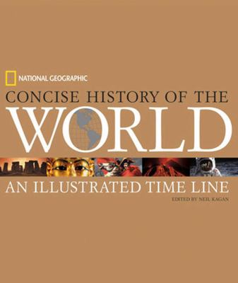 National Geographic concise history of the world : an illustrated timeline