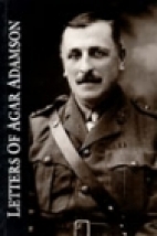 Letters of Agar Adamson, 1914 to 1919 : Lieutenant Colonel, Princess Patricia's Canadian Light Infantry