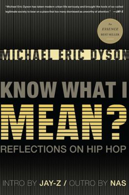 Know what I mean? : reflections on hip hop