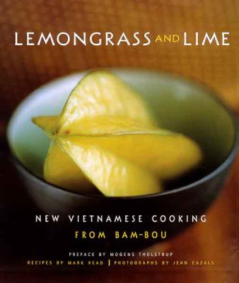 Lemongrass and lime : new Vietnamese cooking from Bam-bou