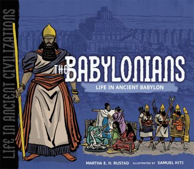 The Babylonians : life in ancient Babylon