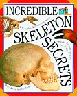 Incredible skeleton secrets