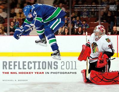 Reflections 2011 : the NHL hockey year in photographs