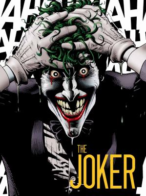 The Joker : a visual history of the clown prince of crime