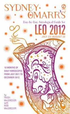 Sydney Omarr's day-by-day astrological guide for Leo, July 23-August 22, 2012