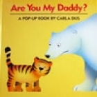 Are you my daddy? : a pop-up book