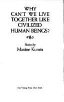 Why can't we live together like civilized human beings? : stories