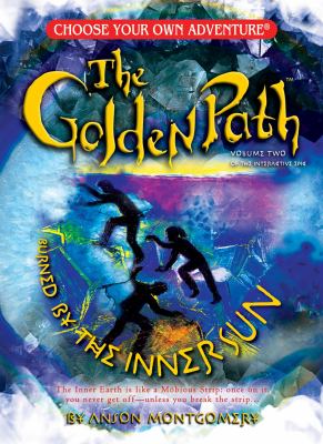 The golden path. Volume 2, Burned by the inner sun /