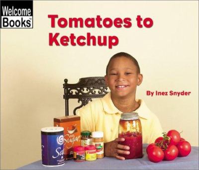 Tomatoes to ketchup