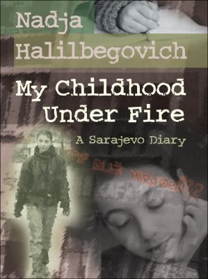 My childhood under fire : a Sarajevo diary