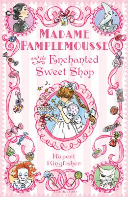 Madame Pamplemousse and the enchanted sweet shop