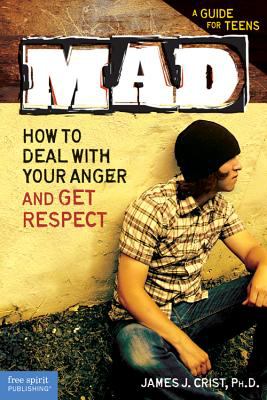 Mad : how to deal with your anger and get respect