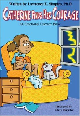 Catherine finds her courage : an emotional literacy book