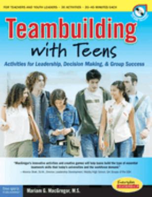 Teambuilding with teens : activities for leadership, decision making & group success