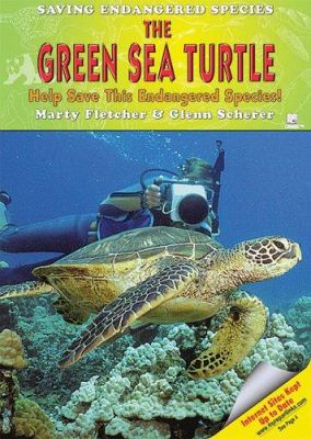 The green sea turtle : help save this endangered species!