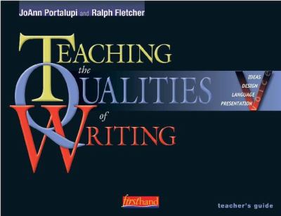 Teaching the qualities of writing : ideas, design, language, presentation