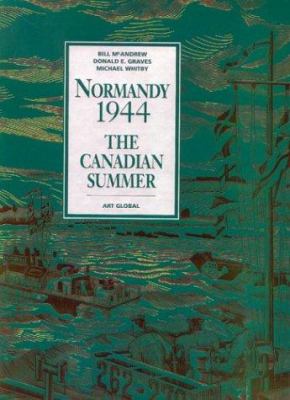 Normandy 1944 : the Canadian summer
