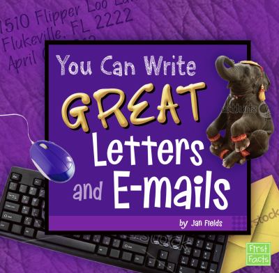 You can write great letters and e-mails