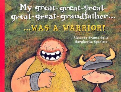 My great-great-great-great-great-grandfather-- was a warrior!