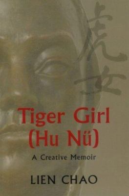 Tiger girl = Hu nü : a creative memoir