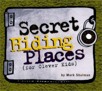 Secret hiding places : (for clever kids)