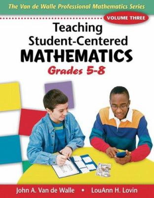 Teaching student-centered mathematics. Grades 5-8 /