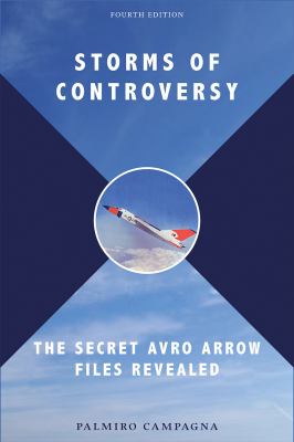 Storms of controversy : the secret Avro Arrow files revealed