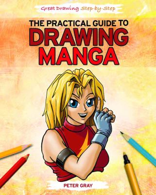 The practical guide to drawing manga