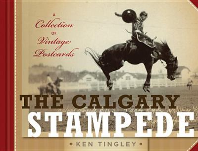 The Calgary Stampede : a collection of vintage postcards