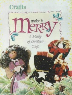 Make it merry : a medley of Christmas crafts