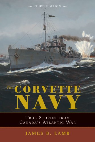 The corvette navy : true stories from Canada's Atlantic war