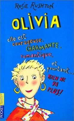 Olivia : elle est courageuse, charmante, romantique et pourtant-- rien ne va plus!