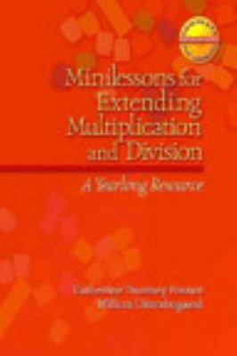 Minilessons for extending multiplication and division : a yearlong resource