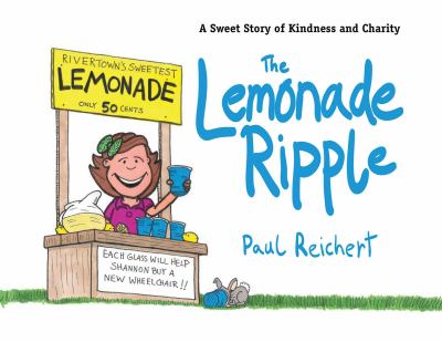 The lemonade ripple : a sweet story of kindness and charity