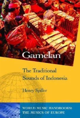 Gamelan : the traditional sounds of Indonesia