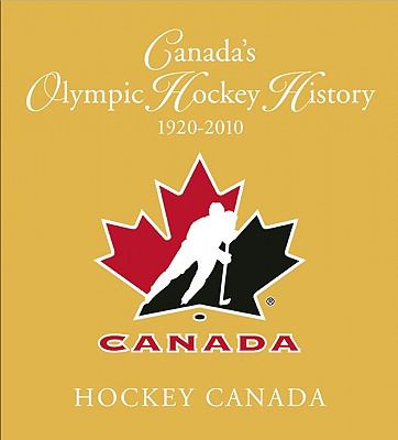 Canada's olympic hockey history : 1920-2010