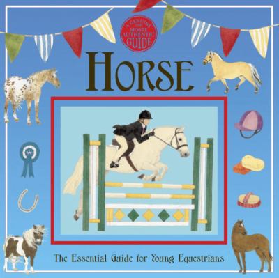 Horse : the essential guide for young equestrians