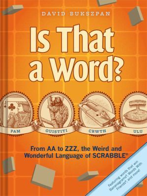 Is that a word? : from AA to ZZZ, the weird and wonderful language of scrabble?